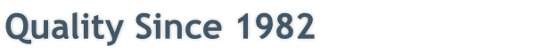 Quality Since 1982