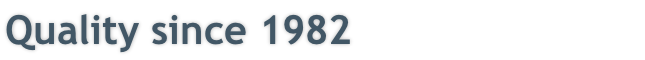 Quality since 1982